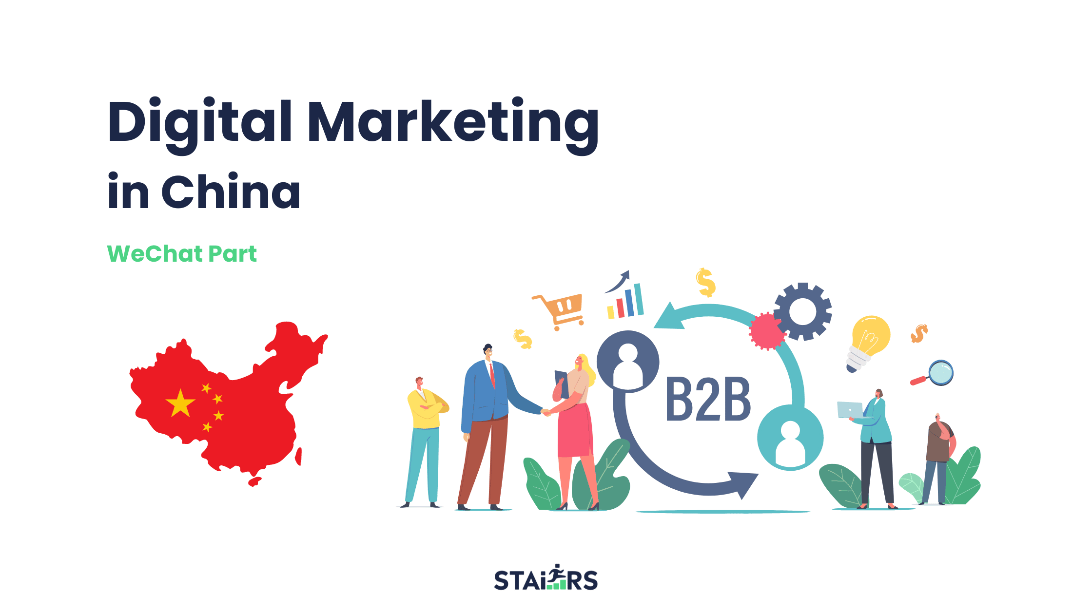 B2B Digital Marketing In China: A Focus On WeChat - STAiiRS