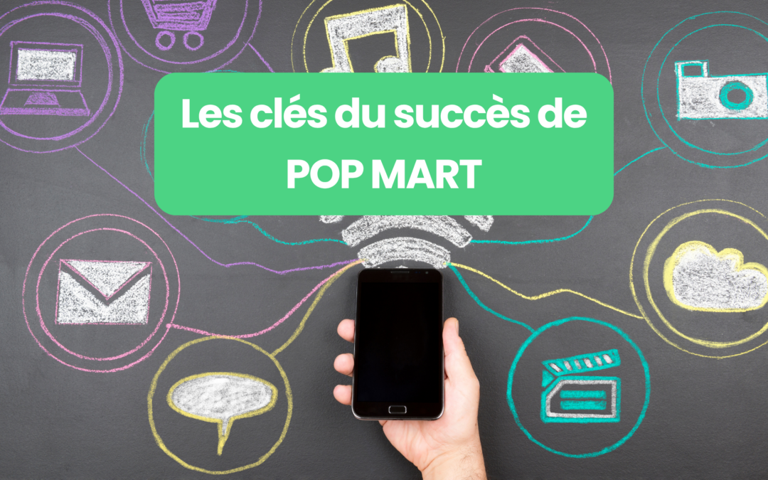 Les clés du succès de POP MART sur les réseaux sociaux chinois