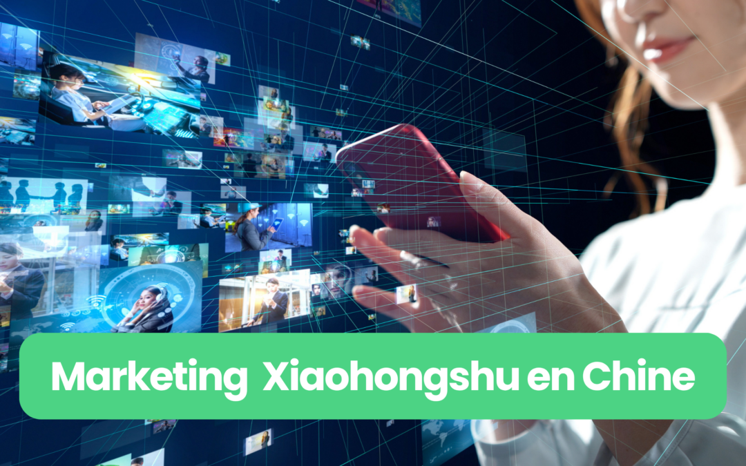 Analyse complète du marketing Xiaohongshu en Chine