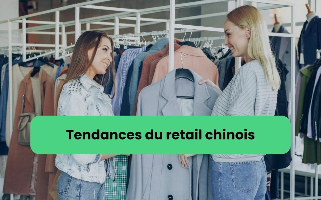 Tendances du retail chinois et avenir du commerce physique