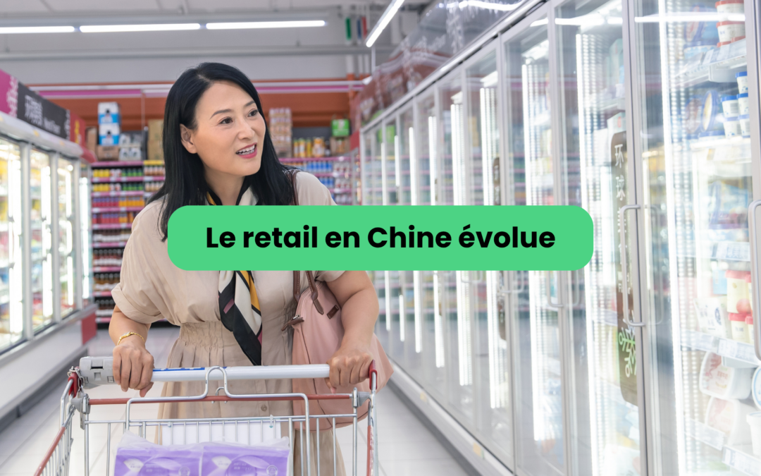 Marché retail chinois et nouvelles tendances de consommation en Chine
